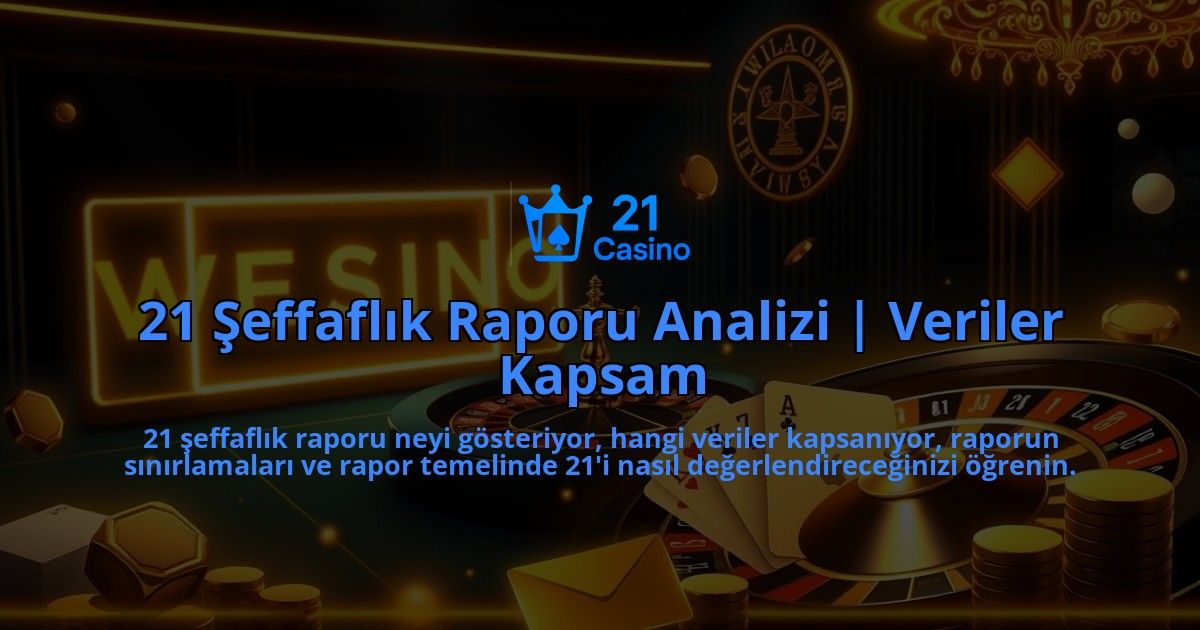21-Seffaflik-Raporu-Analizi-Veriler-Kapsam-overlay-1786750950.jpg