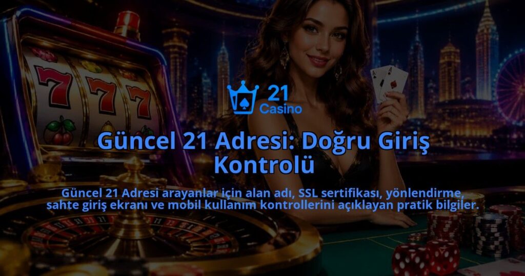 Guncel-21-Adresi-Dogru-Giris-Kontrolu-overlay-1790005313.jpg